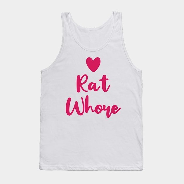 Rat Whore Tank Top by hfdcreatives